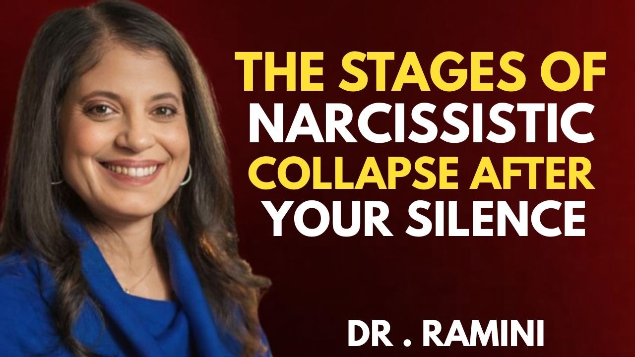 The Stages of Narcissistic Collapse After Your Silence | Dr. Ramani Durvasula