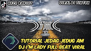 Tutorial Jedag Jedug Alight Motion DJ IM LADY FULL BEAT