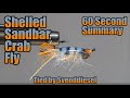 The 60 Second Summary Video of the Shelled Sandbar Crab Fly Tutorial
