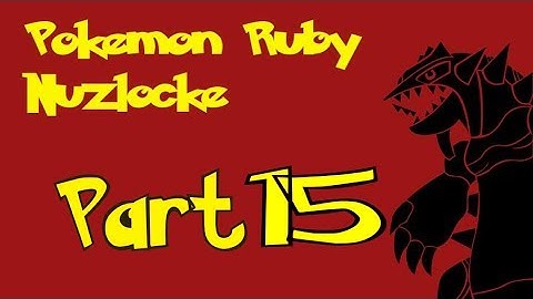 Pokemon Ruby Nuzlocke part 15