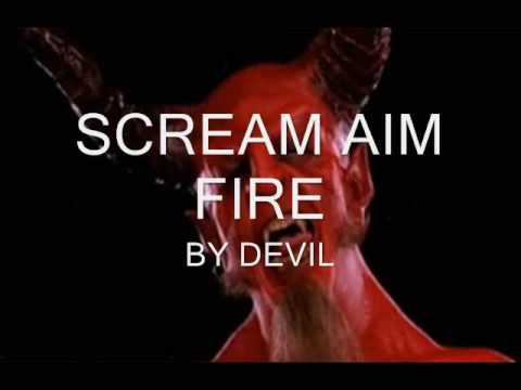 Scream Aim Fire by Devil