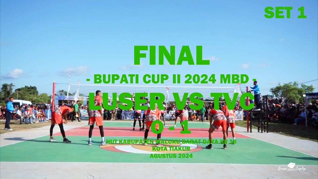 LAGA PANAS!!! FINAL VOLI PUTRA - TVC VS LUSER - SET 1 BUPATI CUP II MALUKU BARAT DAYA
