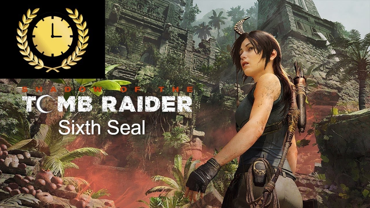 Sixth seal challenge tomb (time attack) | Shadow of the Tomb Raider
