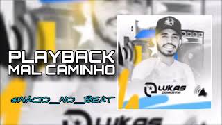 PLAYBACK MAL CAMINHO - LUKAS PISADINHA