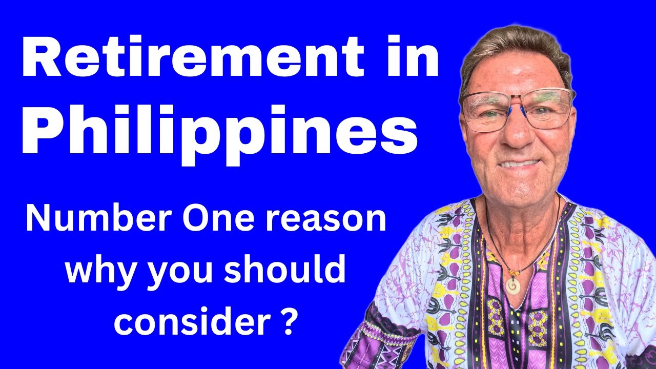 Philippines Retirement The one Reason