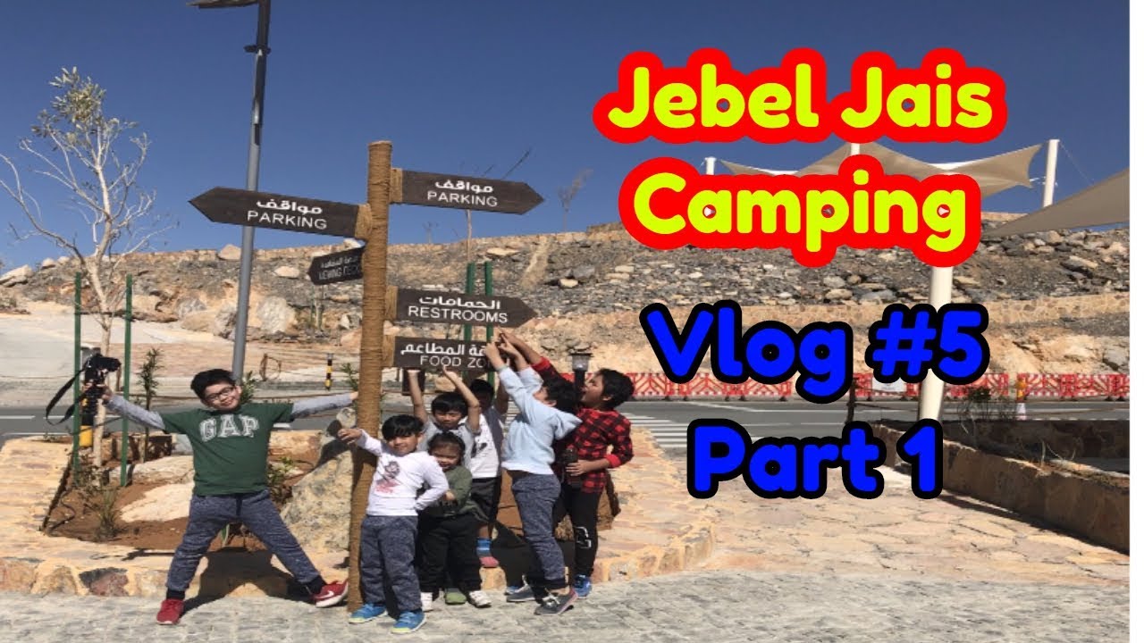 Jebel Jais Camping 2018! Vlog#5 Part 1