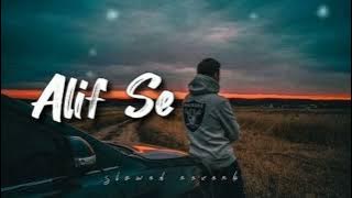 alif se (slowed n reverb) - Mr. X | New song