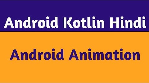 54.Kotlin Animation Tutorial |Kotlin Animation |Android Kotlin Hindi |Android Animation Tutorial