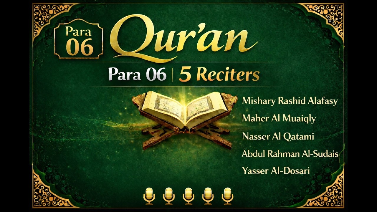 Al Quran Para 06/30 with 5 Reciter | Alafasy | Maher | Nasser | Al-Sudais | Yasser