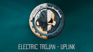 Electric Trojan - UPLINK