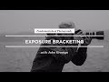 How to Use Exposure Bracketing