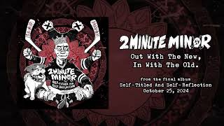 2Minute Minor Out With The New, In With The Old (Indie Vision Music Premiere)