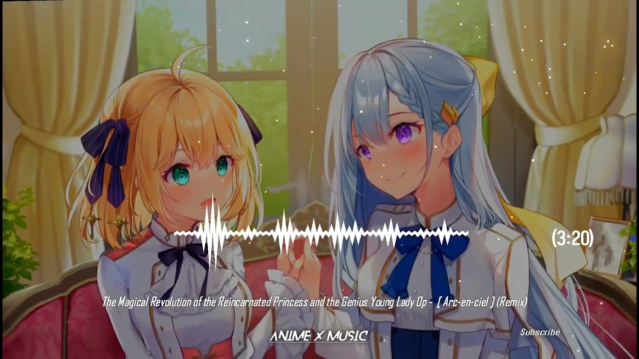 Tensei Oujo to Tensai Reijou no Mahou Kakumei Opening Full Arc-en-ciel (remix) by himiko