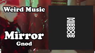 Weird Music: Mirror - Gnod