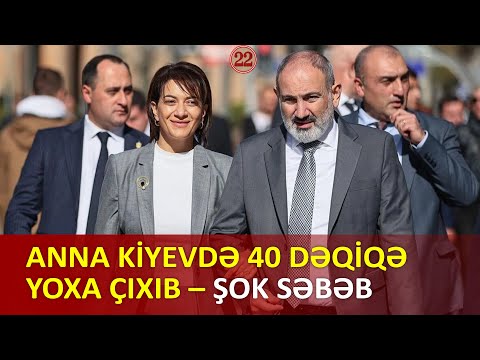 Anna Kiyevdə 40 dəqiqə yoxa çıxıb – Şok səbəb