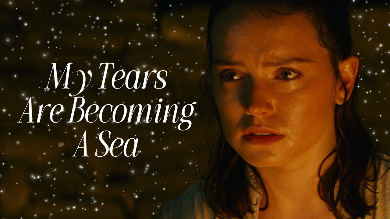 REYLO || My Tears Are Becoming A Sea
