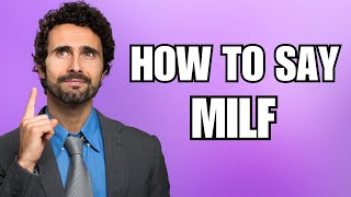 How to pronounce MILF (Meaning & Pronunciation)