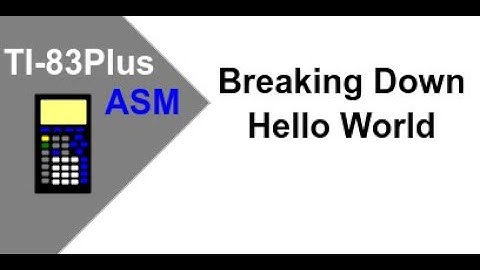 TI-83Plus Assembly: Breaking Down Hello World [Ep 2]