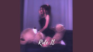 Ride It (Super Slowed) - EXE ROHIT, Elunara