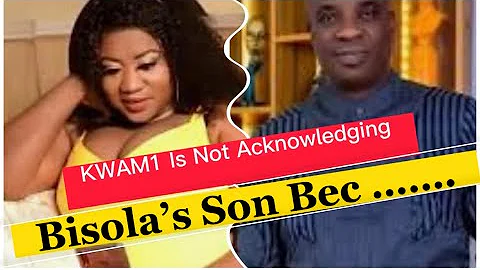 REAL REASON KWAM1 MAY NOT ACKNOWLEDGE BISOLA BADMUS SON AS HIS OWN PUBLICLY