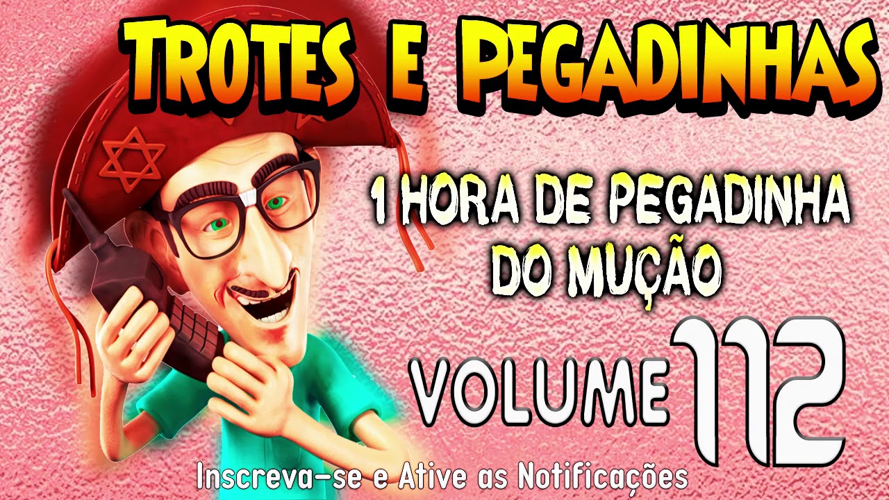 1 Hora de Pegadinhas do Mução - 