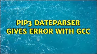 pip3 dateparser gives error with gcc