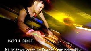 DAISHI DANCE-I Believe (Secret Edit) Feat. Kat McDowell