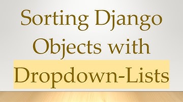 Sorting Django Objects with Dropdown-Lists