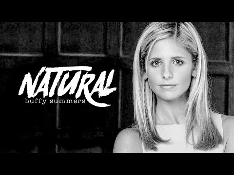Natural [Buffy Summers]
