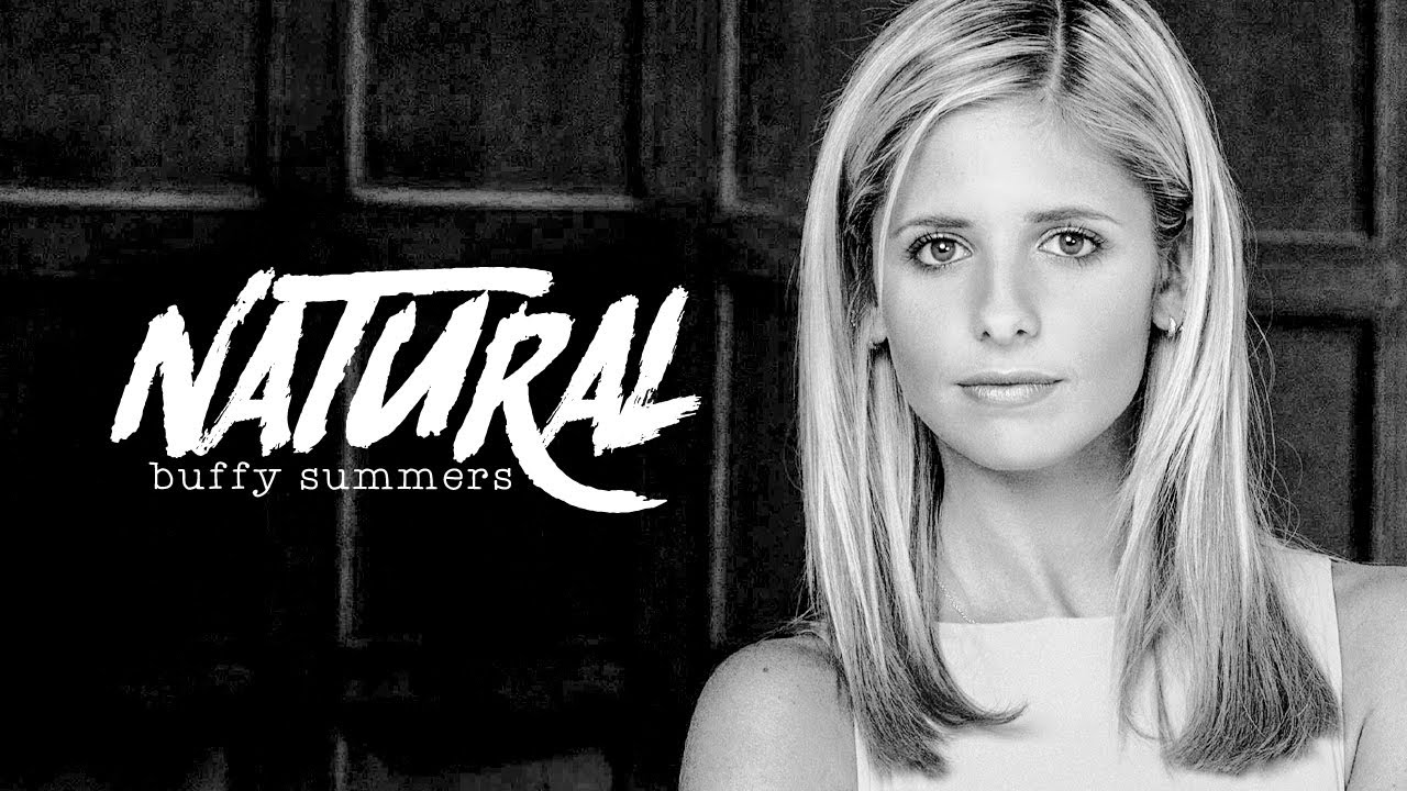 Natural [Buffy Summers]