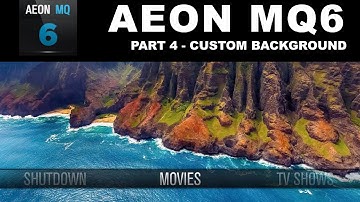 Aeon MQ6 Part 4 Custom Backgrounds