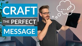 How to Craft the Perfect Message (And Connect with Your Audience)