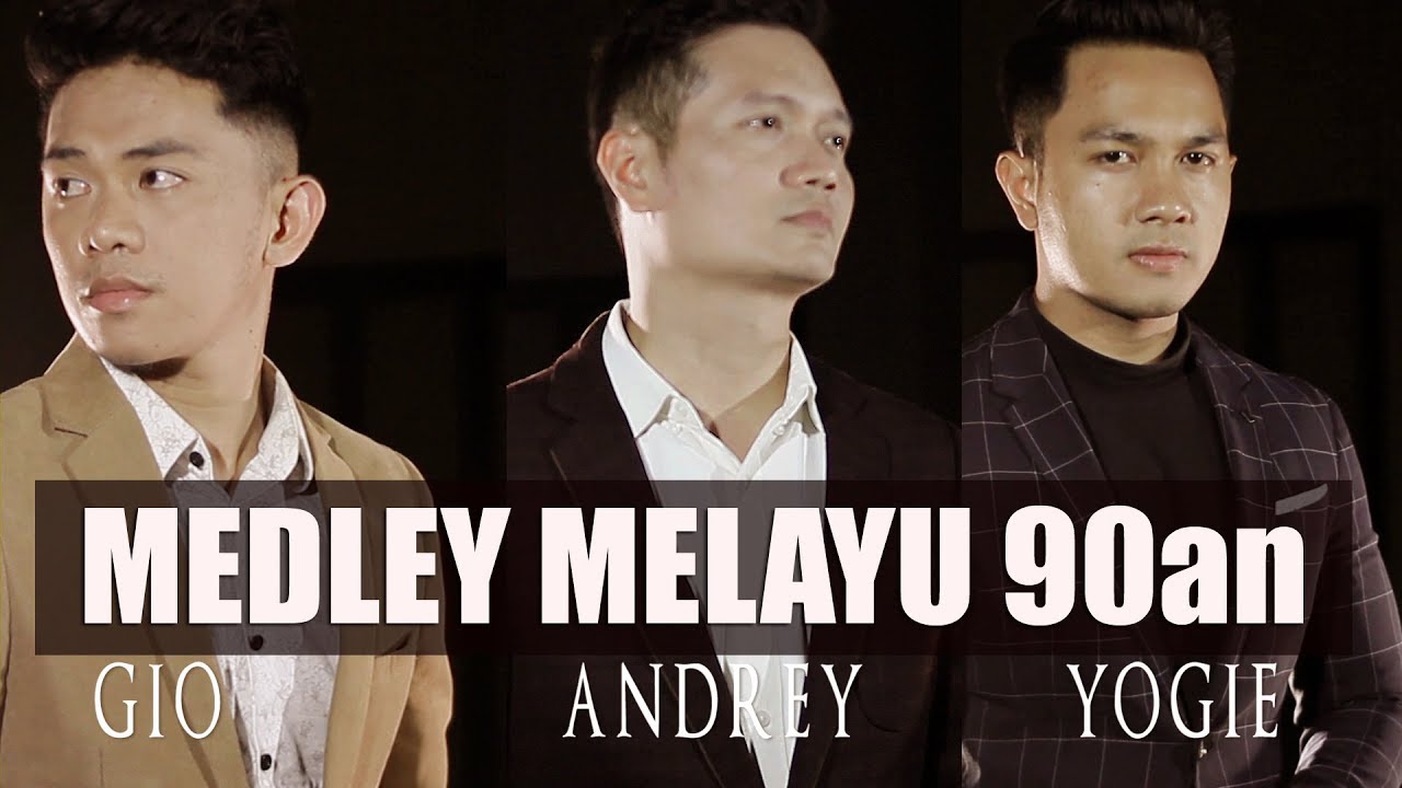 MEDLEY MELAYU 90an -   ANDREY | YOGIE | GIO (COVER)