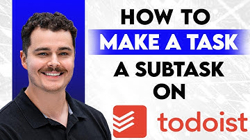 Hoe je van een taak een subtaak maakt op Todoist [Handleiding 2025]
