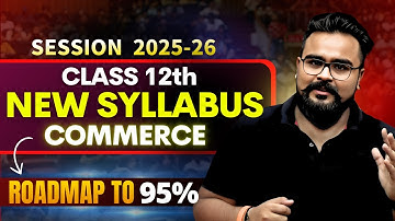 Class 12 commerce 2025-26 NEW SYLLABUS | GAURAV JAIN