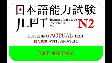 JLPT N2 LISTENING ACTUAL TEST 12/2020 WITH ANSWERS