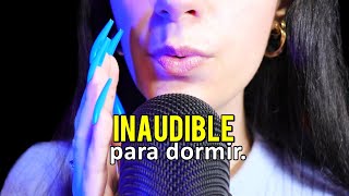 ASMR español INAUDIBLE para Dormir (+ mouth sounds, visual)