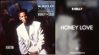 R Kelly  Honey Love 432hz