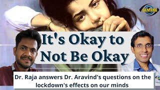 How is Lockdown Affecting You? Dr. Raja answers your questions on how Lockdown affects our minds
