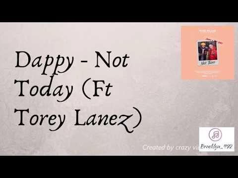 Dappy - Not Today (Ft Tory Lanez) LYRICS!!!