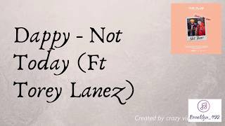 Dappy - Not Today (Ft Tory Lanez) LYRICS!!!