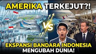 Mengapa Amerika Terkejut Dengan Ekspansi Bandara Indonesia Hal Yang Tidak Pernah Dibicarakan Siapa