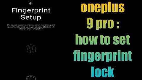 oneplus 9 pro : how to set fingerprint lock