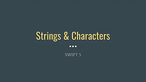 Swift-5 Programming: Strings and Characters