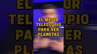 El Mejor Telescopio Para Planetas