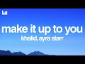Khalid - Make It Up To You feat. Ayra Starr (Lyrics)