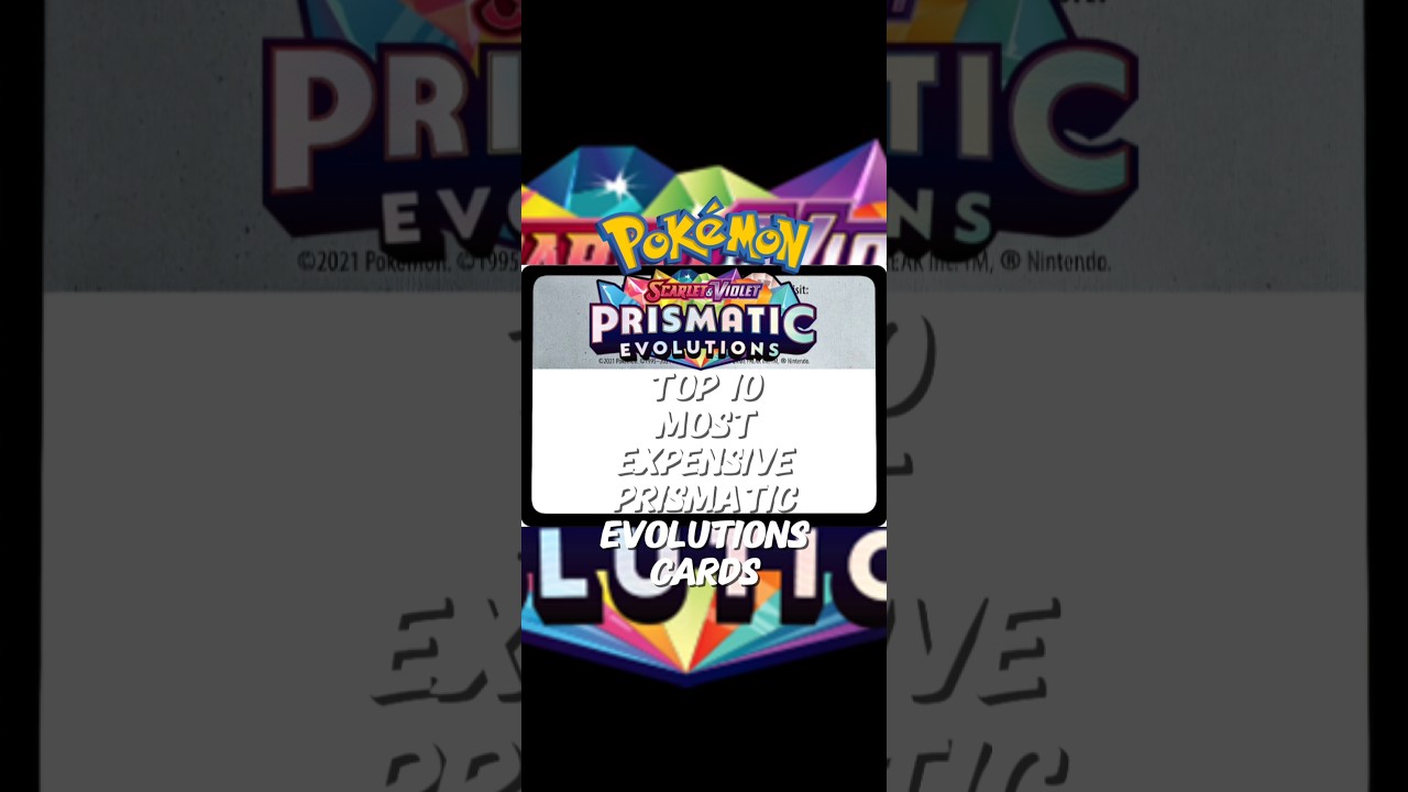 New Top 10 Most Expensive Scarlet & Violet Prismatic Evolutions Pokémon Cards 