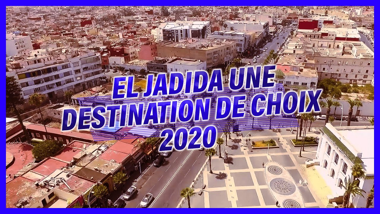 EL Jadida une destination de choix 2020