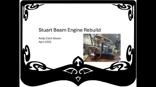Stuart Beam Engine Rebuild (Apr'25)