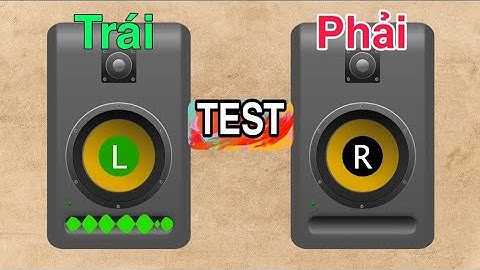 Nhạc Test Loa Trái Phải Cực Chuẩn